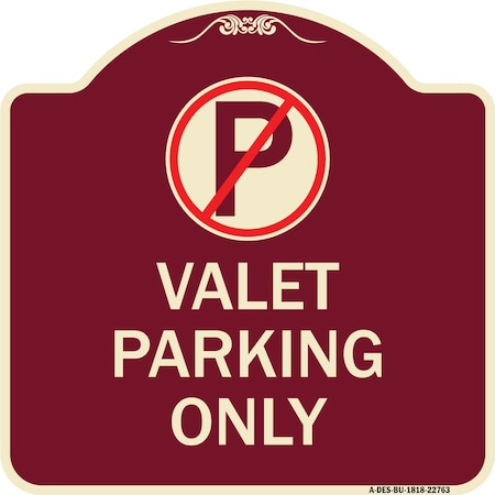 Signmission Designer Series Valet Parking Only, Burgundy Heavy-Gauge Aluminum Sign, 18" x 18", BU-1818-22763 A-DES-BU-1818-22763